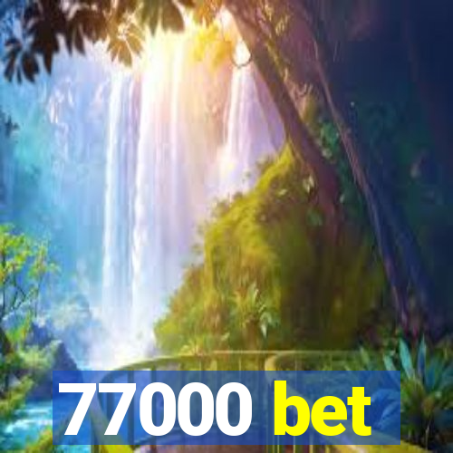 77000 bet